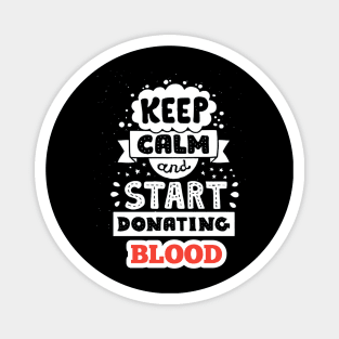 Keep calm and start donating BLOOD Magnet